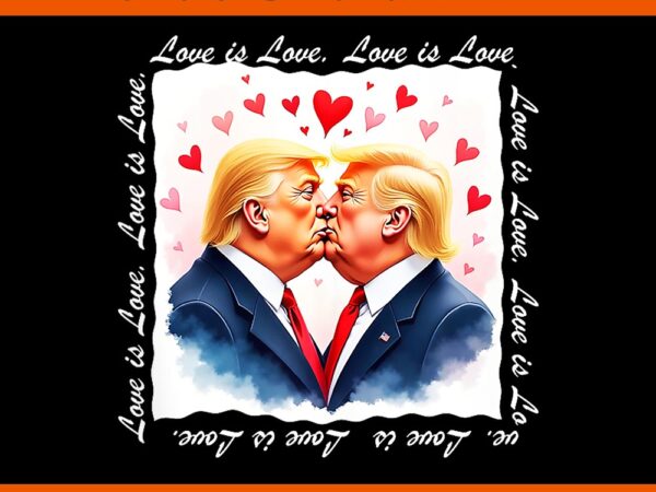 Trump is my valentine png, trump valentine png t shirt designs for sale