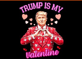 Trump is my valentine png, trump valentine png