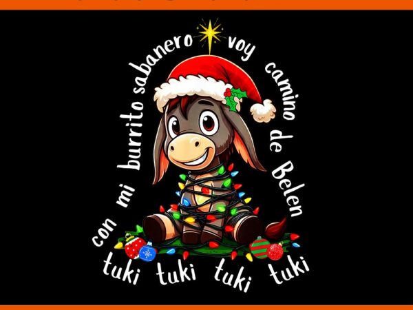 Tuki tuki donkey mi burrito sabanero mexican xmas png, donkey christmas png t shirt designs for sale