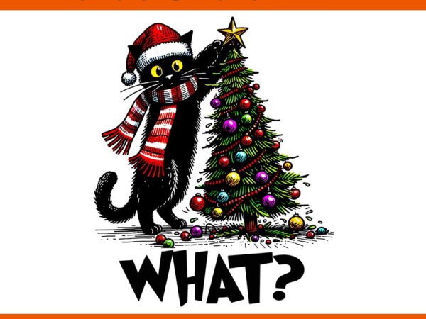 Cat what christmas murderous black cat png, black cat christmas png t shirt vector file