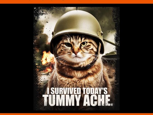 I survived today’s tummy ache cat meme png t shirt design for sale