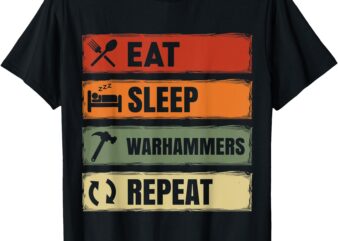 Vintage Eat Sleep Warhammers Repeat Funny Gamer Video Game T-Shirt