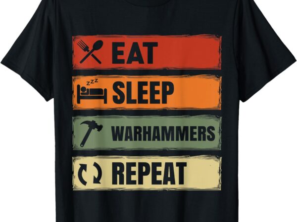 Vintage eat sleep warhammers repeat funny gamer video game t-shirt