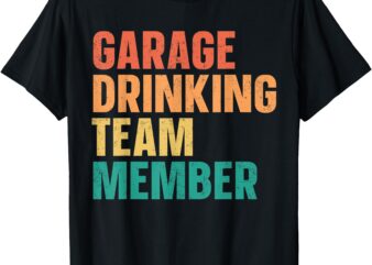 Vintage Garage Drinking Day Team Member Drinker Dad Beer Men T-Shirt