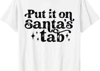 Vintage Put it on Santa’s Tab Christmas Holiday Womens Mens T-Shirt