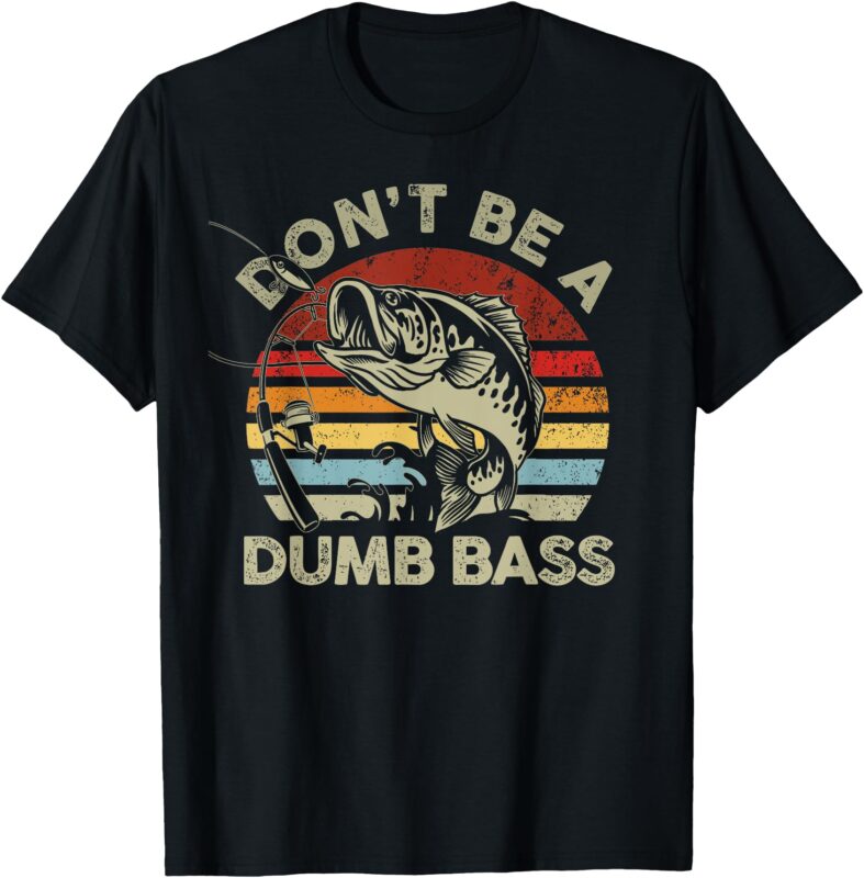 Vintage Sunset Dont Be Dumb Bass Funny Fishing T-Shirt