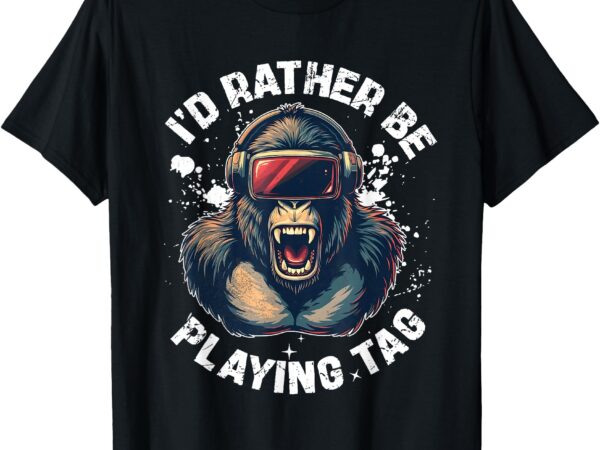 Vintage vr gamer gorilla – i’d rather be playing tag gorilla t-shirt