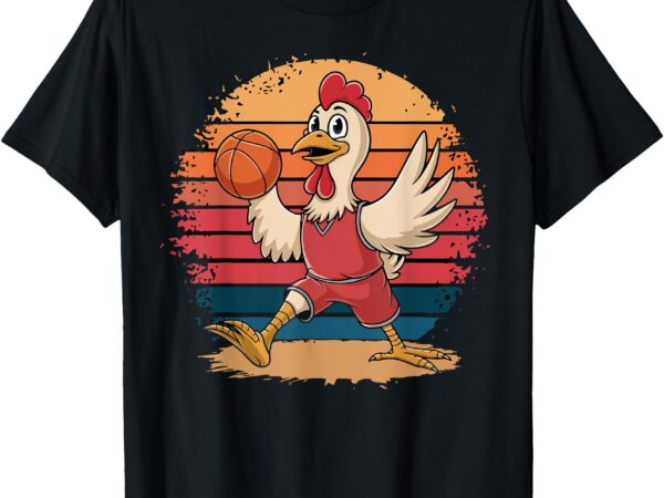 Vintage chicken playing basketball chicken lovers basketball t-shirt