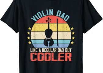 Violin Player Teacher Dad For Violinist Musician Music Lover T-Shirt