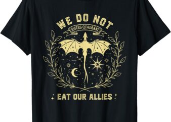 We Do Not Eat Our Allies Dragon Rider 4th Wing Book Bookish T-Shirt