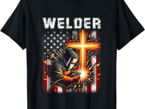 Welder american flag welding faith cross christian religious t-shirt