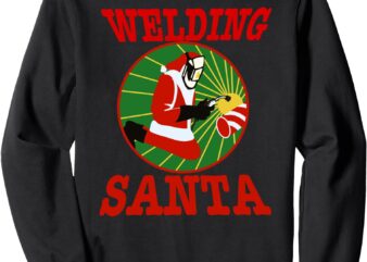 Welding Santa Sweatshirt