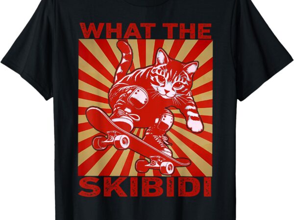 What the skibidi funny meme cat lover saying humor sarcastic t-shirt