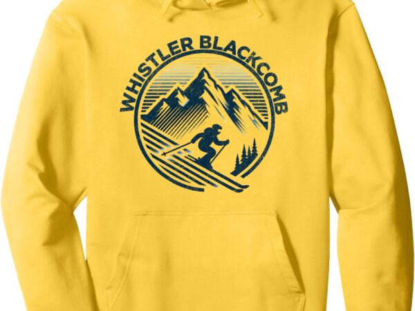 Whistler blackcomb canada ski resort winter skiing pullover hoodie t shirt design for sale