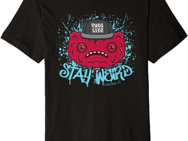 Wide eyed weirdo fugg life stay weird premium t-shirt