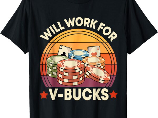 Will work for bucks v gaming gifts for rpg gamers youth t-shirt