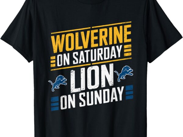 Wolverine on saturday lion on sunday – funny gag t-shirt