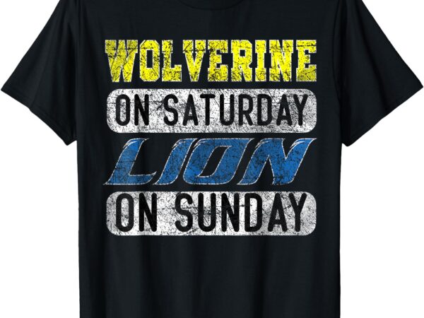 Wolverine on saturday lion on sunday funny t-shirt