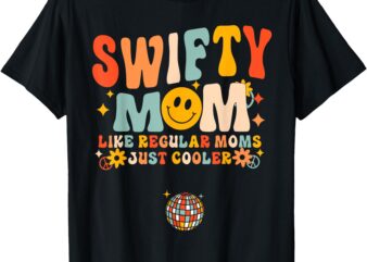 Women Swifty Groovy Mom Regular Mom But Cooler Mother’s Day T-Shirt