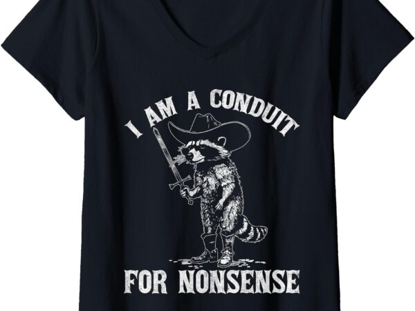 Womens i am a conduit for nonsense funny cowboy raccoon meme v-neck t-shirt