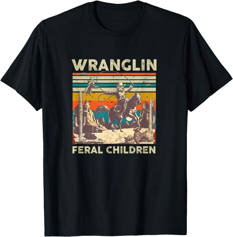 Wrangling Feral Children Quote Humor Cowboy Kids Boys Retro T-Shirt