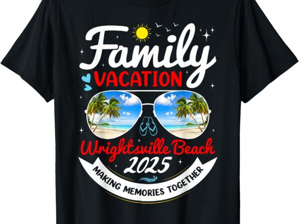 Wrightsville beach vacation 2025 family matching beach group t-shirt