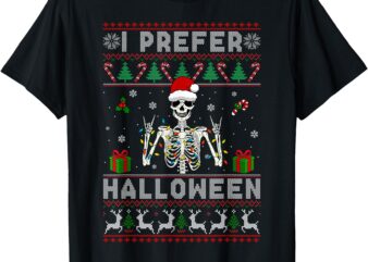 Xmas Holiday Skeleton I Prefer Halloween Christmas Funny T-Shirt