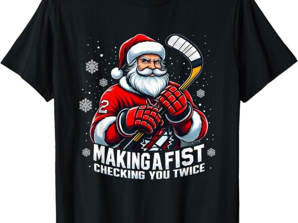 Xmas santa hockey players making a fist checking your twice t-shirt