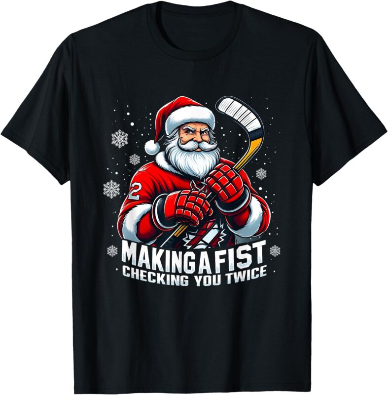 Xmas Santa Hockey Players Making A Fist Checking Your Twice T-Shirt