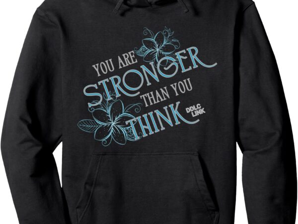 You are stronger than you think pullover hoodie t shirt design template