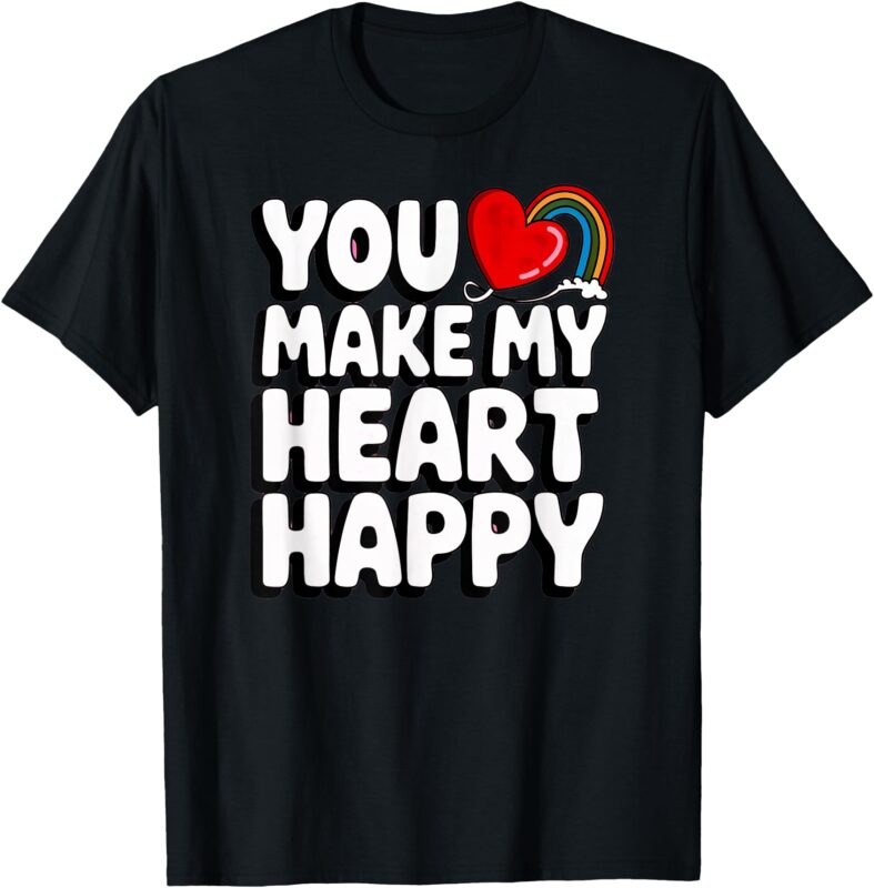 You Make My Heart Happy Kids for Children T-Shirt