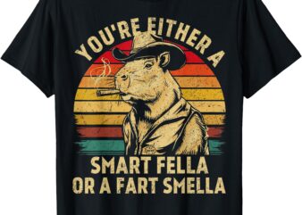 You’re Either A Smart Fella Or A Fart Smella Funny Capybara T-Shirt