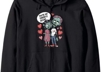 You’re My Favorite Decay Zombie Couple Love Valentine’s Day Zip Hoodie