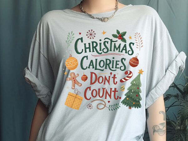 Christmas calories don’t count t shirt vector file