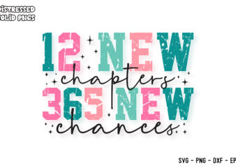 12 New Chapters 365 New Chance SVG Happy New Years Png Trendy Sublimation Party Sweatshirt Retro New Years Eve Shirt 2025 Png funny Tour SVG