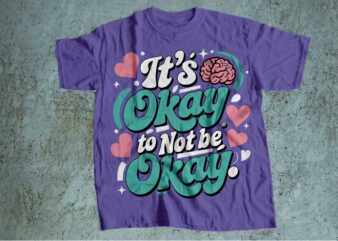 its okay not to be okay mental health is wealth t-shirt design | mental health awareness | mental health svg pdf