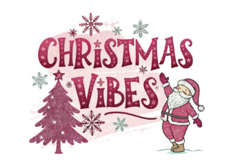 Christmas Vibes PINK SUBLIMATION PNG