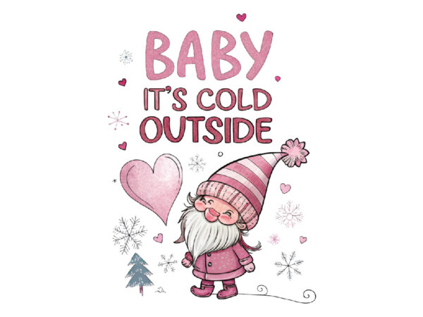 Baby it’s cold outside – christmas png t shirt template