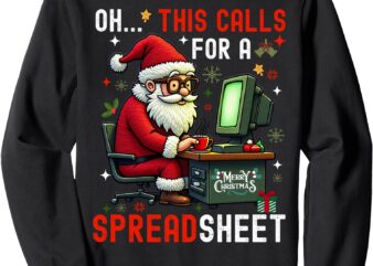 oh this calls for a spreadsheet,Santa analyst in christmas Sweatshirt