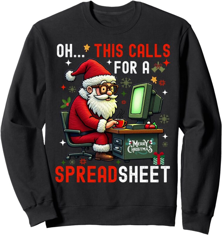 oh this calls for a spreadsheet,Santa analyst in christmas Sweatshirt