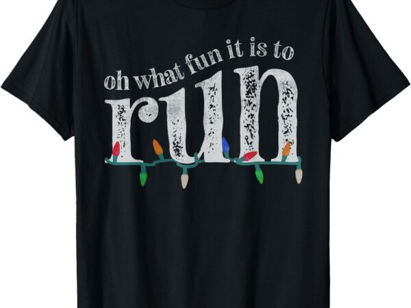 Oh what fun it is to run christmas xmas funny t-shirt