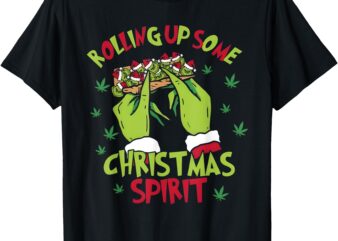 rolling up some christmas spirit xmas T-Shirt