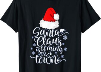 santa claus is coming to town this Christmas men T-Shirt