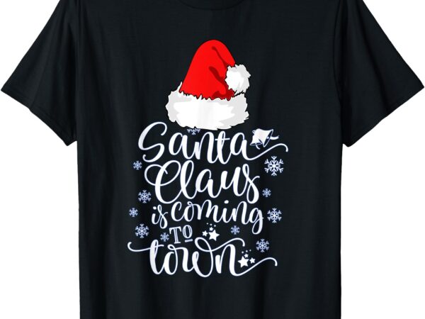 Santa claus is coming to town this christmas men t-shirt