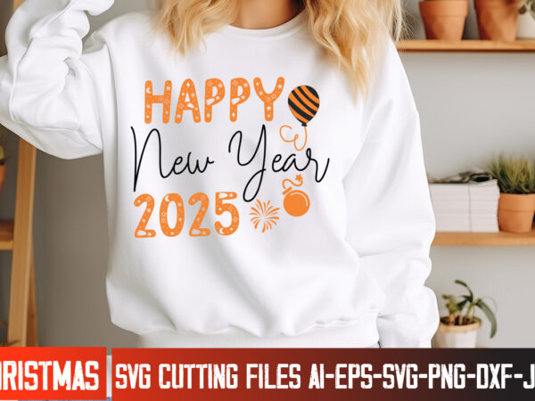 Happy new year 2025 t-shirt design,new year svg,goodbye 2024 welcome 2025 svg design,new year svg design,happy new year 2025 sublimation