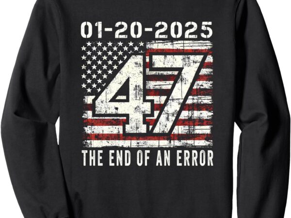 01-20-2025 the end of an error inauguration usa sweatshirt