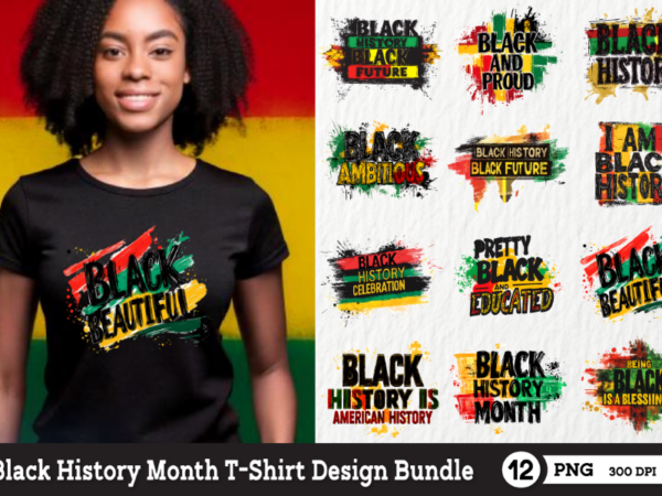 Bundle of black history month t-shirt, black history month t-shirt designs