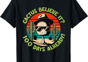 100 Days of School Cactus Believe It Celebration T-Shirt