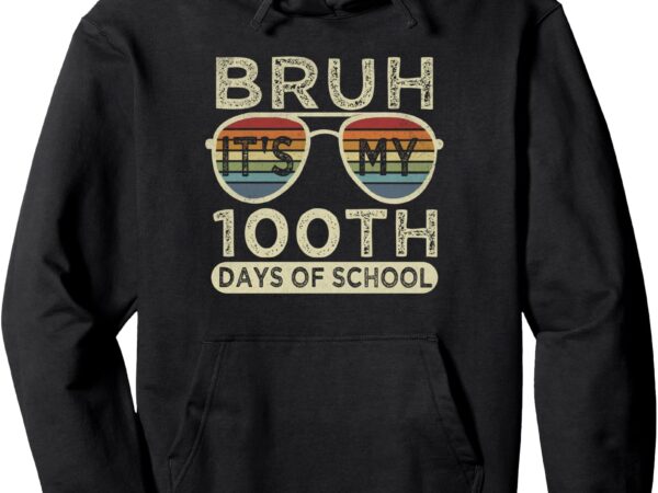 100th day of school bruh 100 days of school kids glasses pullover hoodie