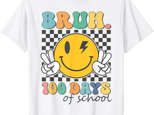 100th day of school bruh funny smile face 100 days of school t-shirt